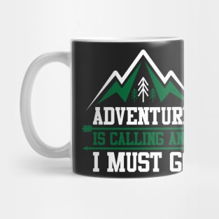 adventure is calling and i must go black Mug